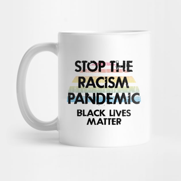 Stop the racism pandemic. Real virus. Police brutality must end. White silence is violence. Fight white supremacy. Be actively anti-racist. Systemic racism. Black lives matter. by IvyArtistic